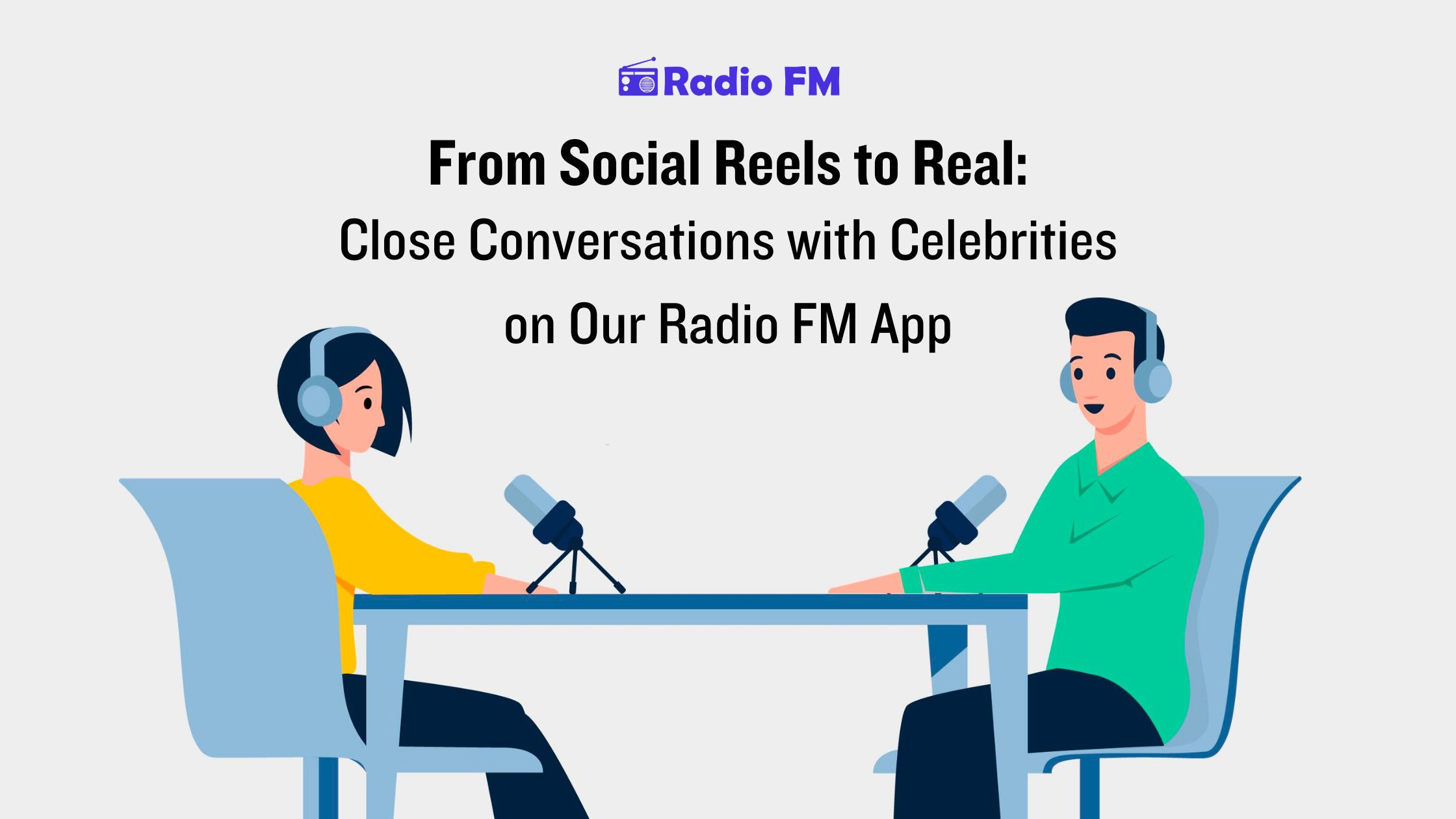 From Social Reels to Real: Close Conversations with Celebrities on Our Radio FM App